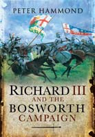 Richard the III and the Bosworth Campaign