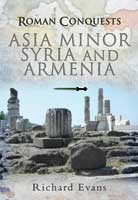 Roman Conquests: Asia Minor, Syria and Armenia