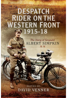 Despatch Rider on the Western Front 1915–1918