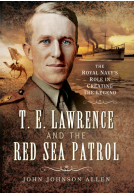 T. E. Lawrence and the Red Sea Patrol