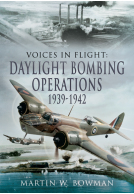 Voices in Flight: Daylight Bombing Operations 1939 - 1942