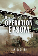 Operation Epsom - Over the Battlefield