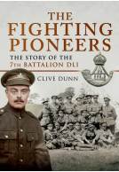The Fighting Pioneers: The Story of the 7th Battalion DLI