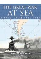 The Great War at Sea: A Naval Atlas 1914-1919