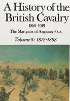 A History Of The British Cavalry 1816-1919 Volume 3: 1872-1898