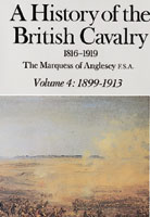 A History Of The British Cavalry 1816-1919 Volume 4: 1899-1913