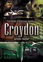 Foul Deeds & Suspicious Deaths in Croydon