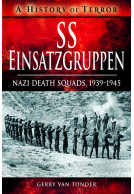 SS Einsatzgruppen - Nazi Death Squads, 19391945