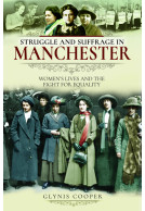 Struggle and Suffrage in Manchester