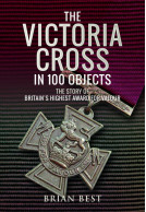 The Victoria Cross in 100 Objects