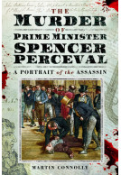 The Murder of Prime Minister Spencer Perceval