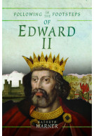 Following in the Footsteps of Edward II