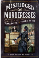 Misjudged Murderesses