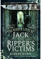 The Hidden Lives of Jack the Ripper's Victims