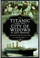 The Titanic and the City of Widows it left Behind