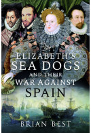 Elizabeth’s Sea Dogs and their War Against Spain