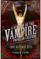 A History of the Vampire in Popular Culture