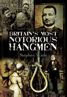 Britain's Most Notorious Hangmen