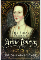 The Final Year of Anne Boleyn