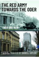The Red Army Towards the Oder - Then and Now