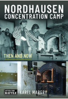 Nordhausen Concentration Camp - Then and Now