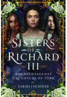 Sisters of Richard III - The Plantagenet Daughters of York