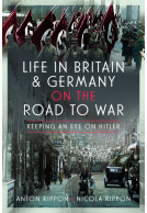 Life in Britain and Germany on the Road to War - Keeping an Eye on Hitler