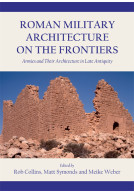 Roman Military Architecture on the Frontiers