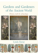 Gardens and Gardeners of the Ancient World