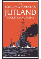 The Royal Navy Officer’s Jutland Pocket-Manual 1916