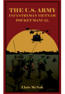 The U.S. Army Infantryman Vietnam Pocket Manual