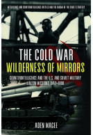 The Cold War Wilderness of Mirrors