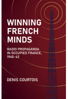 Winning French Minds: Radio Propaganda in Occupied France, 1940–42