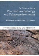 An Introduction to Peatland Archaeology and Palaeoenvironments