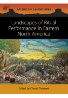 Landscapes of Ritual Performance in Eastern North America