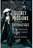 Secret Missions of the Suffragettes - Glassbreakers and Safe Houses