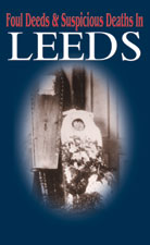 Foul Deeds and Suspicious Deaths in Leeds