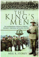 The King's Men - The Sandringham Company and Norfolk Regiment Territorial Battalions, 19141918