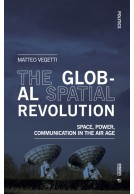 The Global Spatial Revolution - Space, Power, Communication in the Air Age