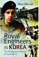 The Royal Engineers in Korea - The Photographic Memoir of Frank Merritt