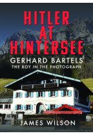 Hitler at Hintersee - Gerhard Bartels - The Boy in The Photograph