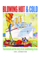 Blowing Hot and Cold - Thermotank and the Story of Air Conditioning at Sea