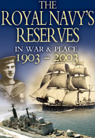 The Royal Navy's Reserves in War & Peace 1903-2003