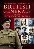 Biographical Dictionary of British Generals of the Second World War