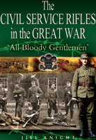 The Civil Service Rifles in the Great War