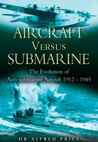 Aircraft Versus Submarine 1912-1945
