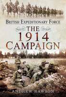 British Expeditionary Force - The 1914 Campaign