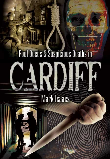 Foul Deeds and Suspicious Deaths in Cardiff