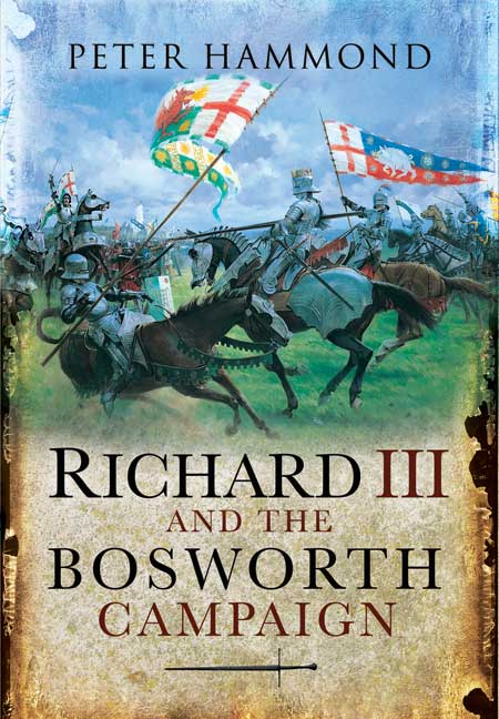 Richard the III and the Bosworth Campaign