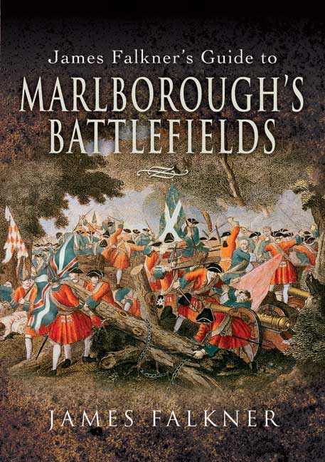 James Falkner's Guide to Marlborough's Battlefields